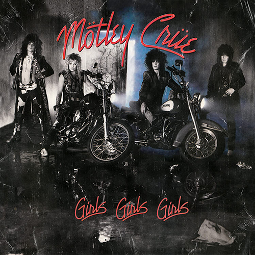 MOTLEY CRUE/「Girls Girls Girls 」（1987）