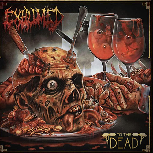 EXHUMED/「To The Dead」