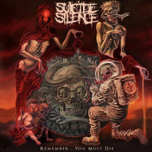 SUICIDE SILENCE/"Remember...You Must Die"