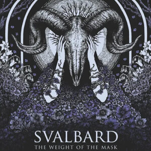 SVALBARD/"The Weight of The Mask"